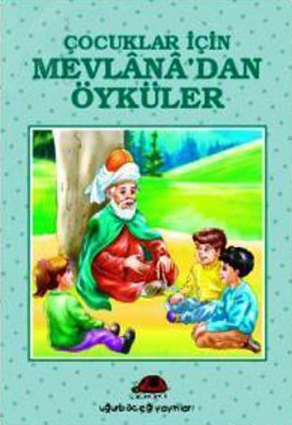 Çocuklar İçin Mevlana'dan Öyküler