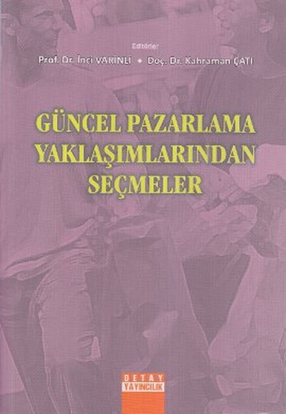 Güncel Pazarlama Yaklaşımlarından Seçmeler