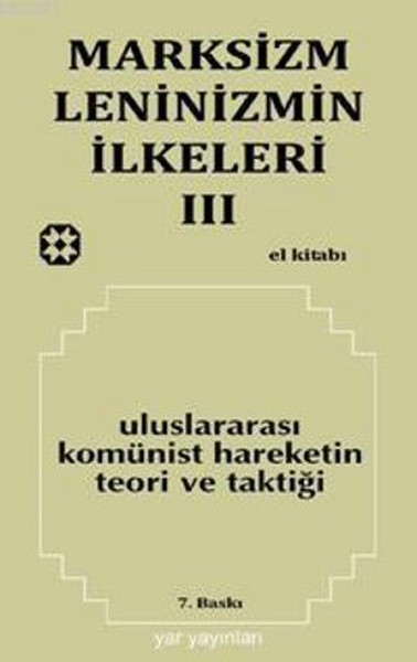 Marksizm Leninizmin İlkeleri 3 Uluslararası Komünist Hareketin Teori ve Taktiği