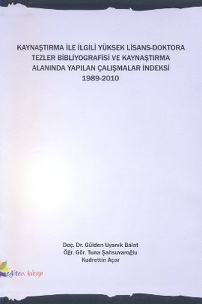 Kaynaştırma İle İlgili Yüksek Lisans-Doktora Tezler Bibliyografisi ve Kaynaştırma Alanında Yapılan Ç