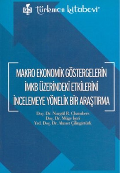 Makro Ekonomik Göstergelerin İMKB Üzerindeki Etkilerini İncelemeye Yönelik Bir Araştırma