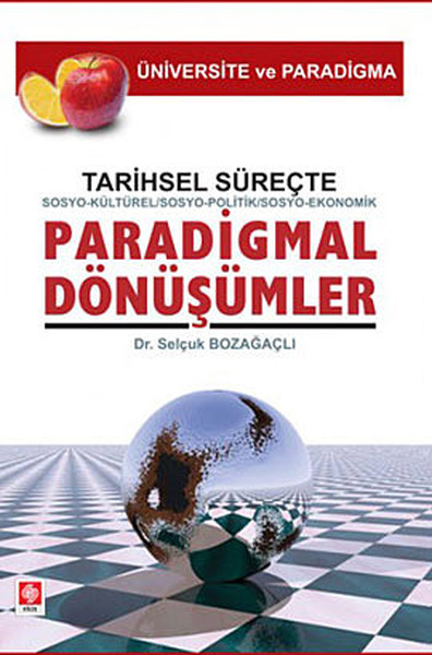 Tarihsel Süreçte Sosyo-Kültürel Sosyo-Politik Sosyo-Ekonomik Paradigmal Dönüşümler