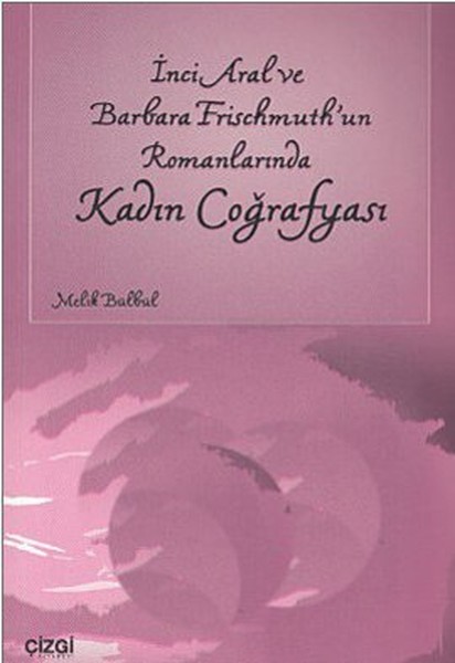İnci Aral ve Barbara Frischmuth'un Romanlarında...