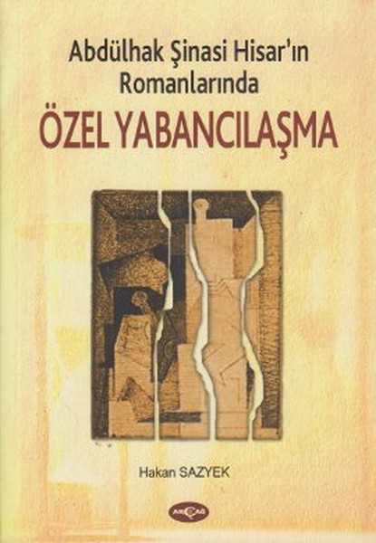 Abdülhak Şinasi Hisar'ın RomanlarındaÖzel Yabancılaşma