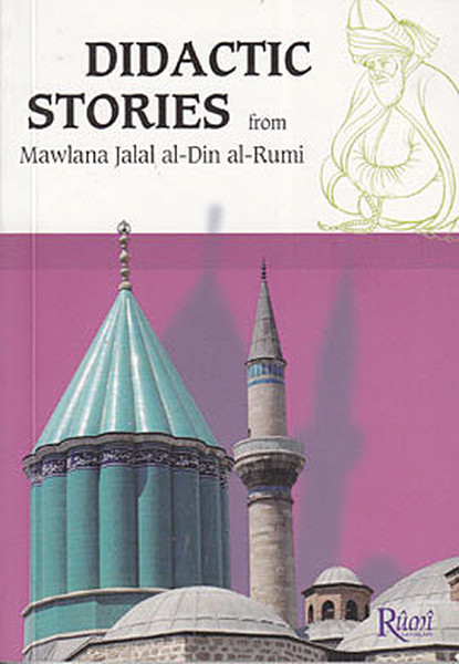 Didactic Stories - From Mawlana Jalal Al-Din Al...