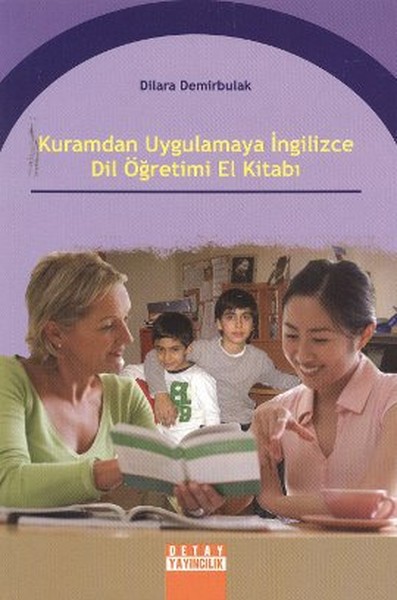 Kuramdan Uygulamaya İngilizce Dil Öğretimi El K...