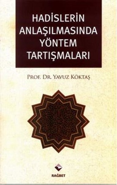 Hadislerin Anlaşılmasında Yöntem Tartışmaları