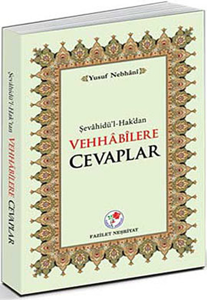 Şevahidü'l-Hak'dan Vehhabilere Cevaplar