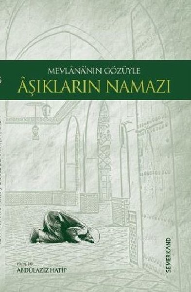 Mevlananın Gözüyle Aşıkların Namazı