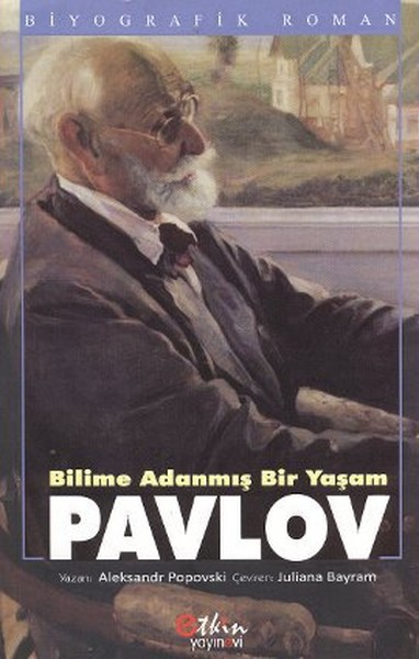 Bilime Adanmış Bir Yaşam Pavlov