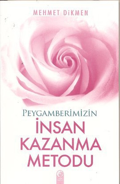Peygamberimizin İnsan Kazanma Metodu