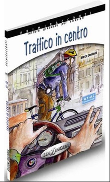 Traffico in Centro +CD - İtalyanca Okuma Kitabı Temel Seviye (A1-A2)