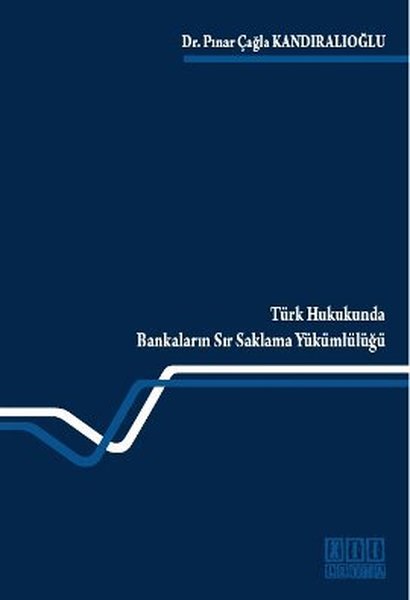 Türk Hukukunda Bankaların Sır Saklama Yükümlülüğü