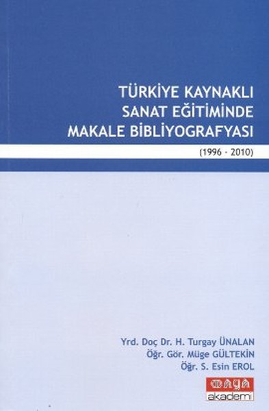 Türkiye Kaynaklı Sanat Eğitiminde Makale Bibliyografyası (1996-2010)