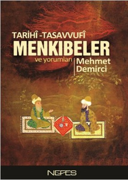 Tarihi-Tasavvufi Menkıbeler ve Yorumları