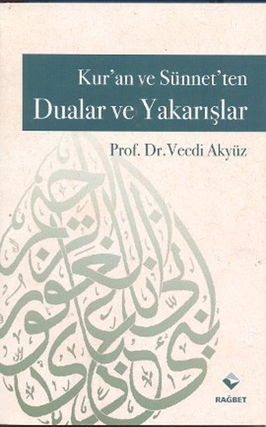 Kur'an ve Sünnet'ten Dualar ve Yakarışlar