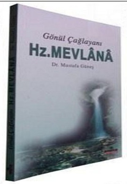 Gönül Çağlayanı - Hz. Mevlana