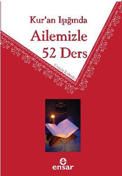Kur'an Işığında Ailemizle 52 Ders