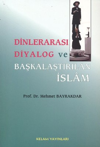 Dinlerarası Diyalog ve Başkalaştırılan İslam