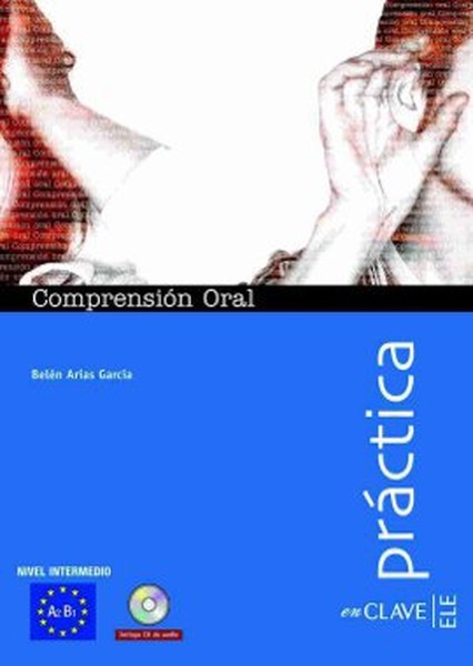 Comprension Oral A2-B1 + CD (Practica) - İspanyolca Orta Seviye Dinleme