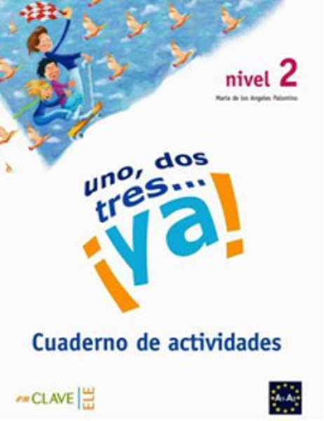 Uno Dos Tres... ya! 2 Cuaderno de Actividades (Etkinlik Kitabı) 7-10 Yaş İspanyolca Temel Seviye