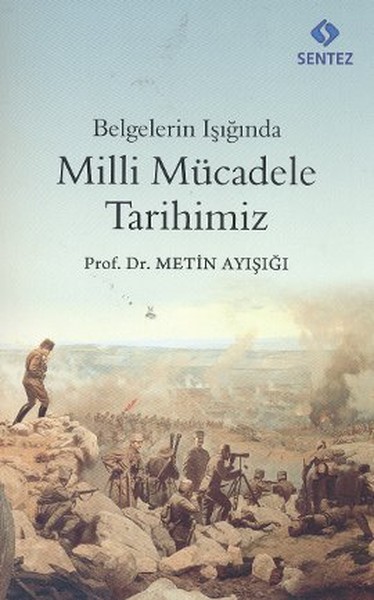 Belgelerin Işığında Milli Mücadele Tarihimiz