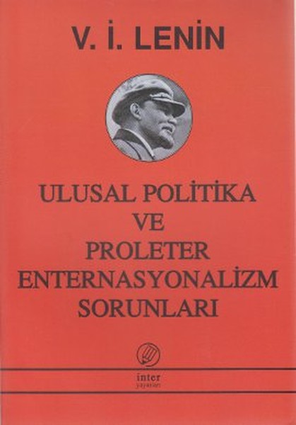 Ulusal Politika ve Proleter Enternasyonalizm Sorunları