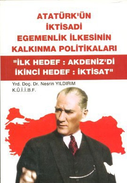 Atatürk'ün İktisadi Egemenlik İlkesinin Kalkınma Politikaları