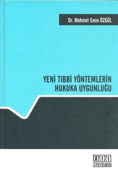 Yeni Tıbbi Yöntemlerin Hukuka Uygunluğu