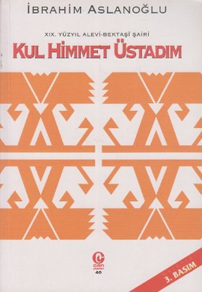 19. Yüzyıl Alevi - Bektaşi Şairi Kul Himmet Üstadım