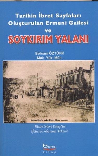 Tarihin İbret Sayfaları Oluşturulan Ermeni Gailesi ve Soykırım Yalanı