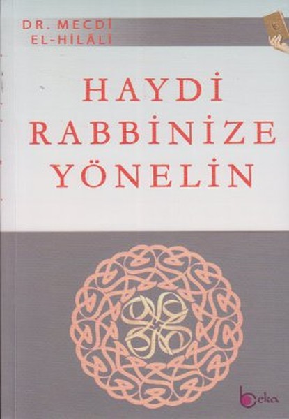 Haydi Rabbinize Yönelin