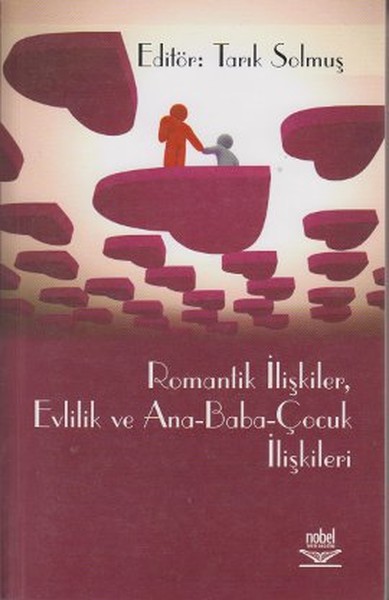 Romantik İlişkiler Evlilik ve Ana - Baba - Çocuk İlişkileri