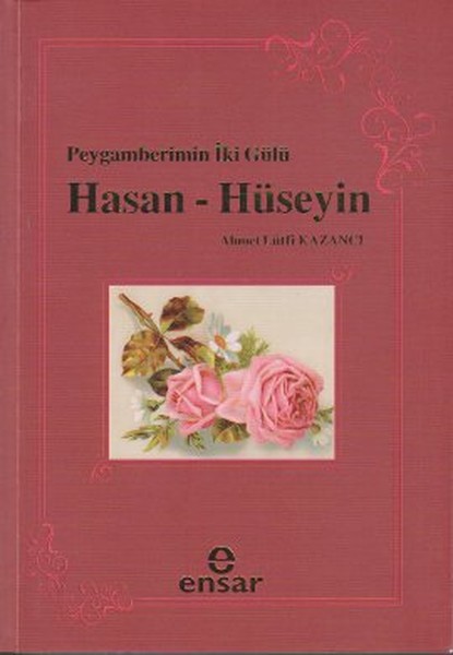 Peygamberin İki Gülü Hasan - Hüseyin