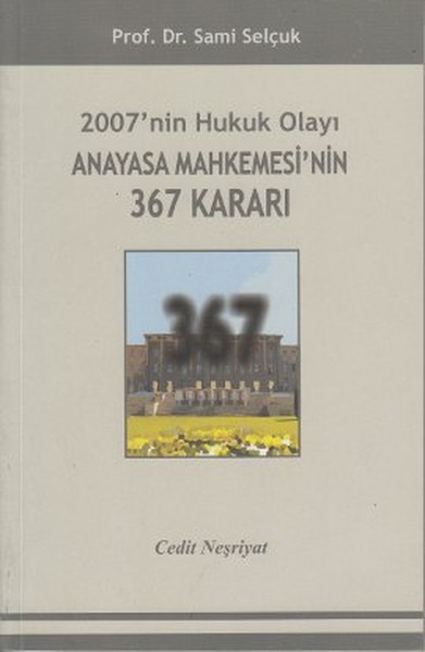 2007'nin Hukuk Olayı Anayasa Mahkemesi'nin 367 Kararı