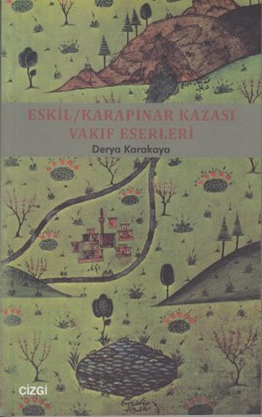Eskil - Karapınar Kazası Vakıf Eserleri