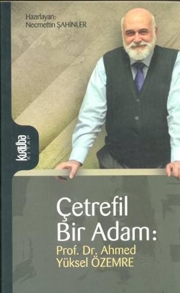 Çetrefil Bir Adam: Prof. Dr. Ahmed Yüksel Özemre