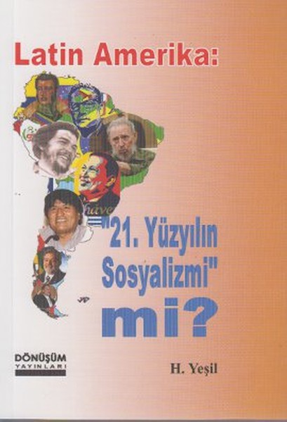 Latin Amerika: 21 Yüzyılın Sosyalizmi mi?