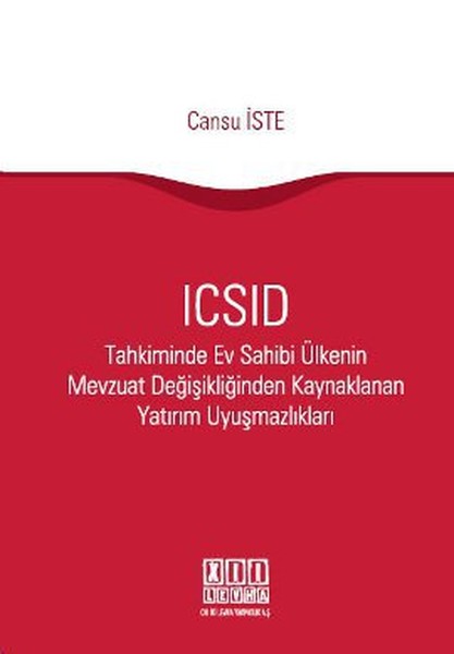 ICSID Tahkiminde Ev Sahibi Ülkenin Mevzuat Değişikliğinden Kaynaklanan Yatırım Uyuşmazlıkları