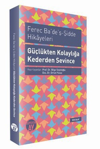 Ferec Ba'de'ş - Şidde Hikayeleri - Güçlükten Kolaylığa Kederden Sevince