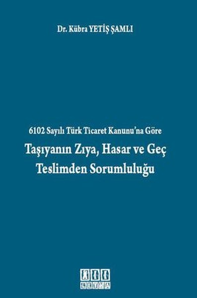 6102 Sayılı Türk Ticaret Kanunu'na Göre Taşıyan...
