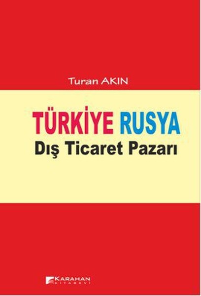 Türkiye Rusya Dış Ticaret Pazarı