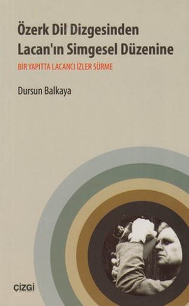 Özerk Dil Dizgesinden Lacan'ın Simgesel Düzenine