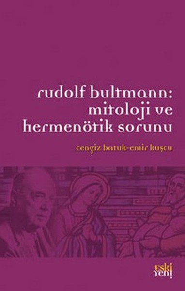 Rudolf Bultmann: Mitoloji ve Hermenötik Sorunu