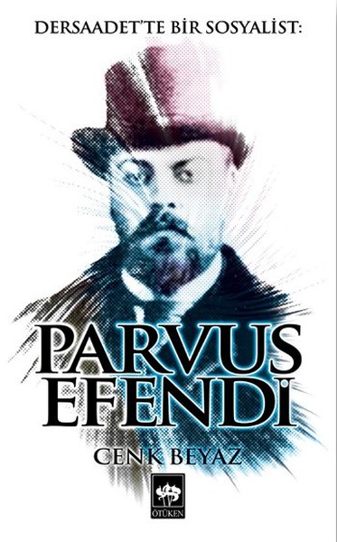 Dersaadet'te Bir Sosyalist: Parvus Efendi