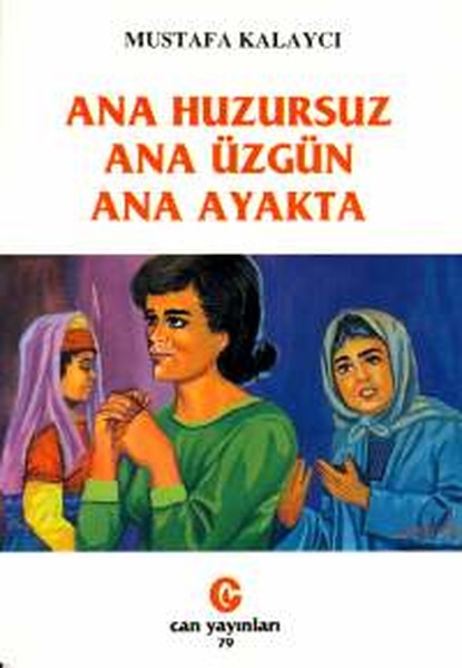 Ana Huzursuz Ana Üzgün Ana Ayakta