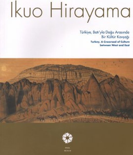 Ikuo Hirayama Türkiye Batı'yla Doğu Arasında Bir Kültür Kavşağı