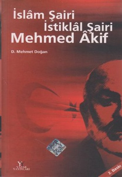 İslam Şairi İstiklal Şairi Mehmet Akif