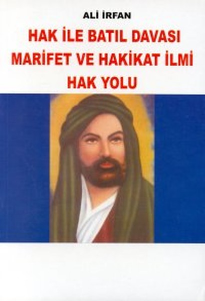 Hak ile Batıl DavasıMarifet ve Hakikat İlmiHak Yolu