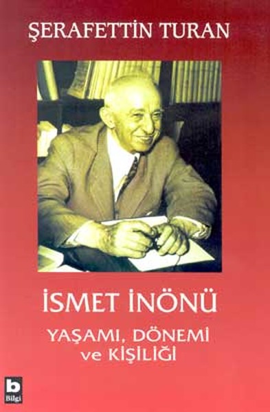 İsmet İnönü Yaşamı Dönemi ve Kişil